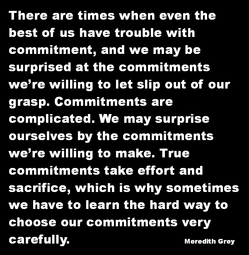 Commitment - There are times when even the best of us have trouble with commitment