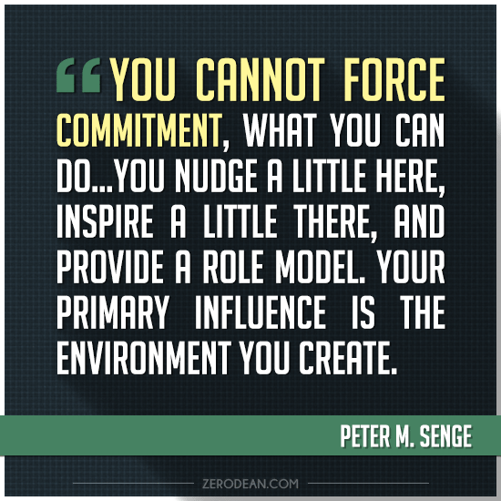 Commitment - You-cannot-force-commitment-peter-senge