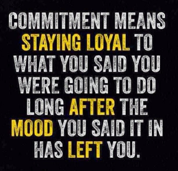 Commitment means staying loyal